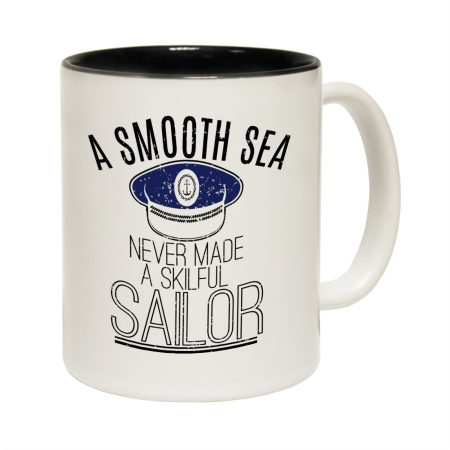 123t A Smooth Sea Never Made A Skilful Sailor Funny Mug